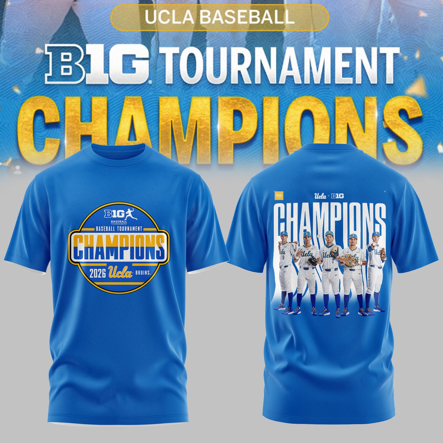 _ BIG TEN BASEBALL TOURNAMENT CHAMPIONS 2026 – UCLA Bruins Baseball Tee