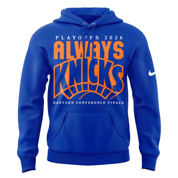 New York Knicks 2026 Playoffs "Always Knicks" Hoodie