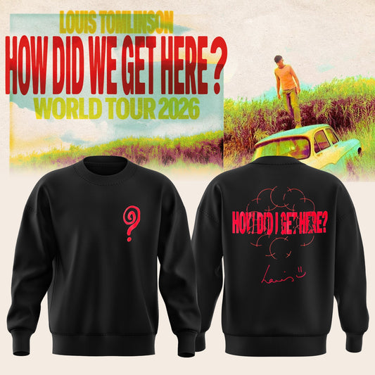LOUIS How Did We Get Here? Tour Sweatshirt