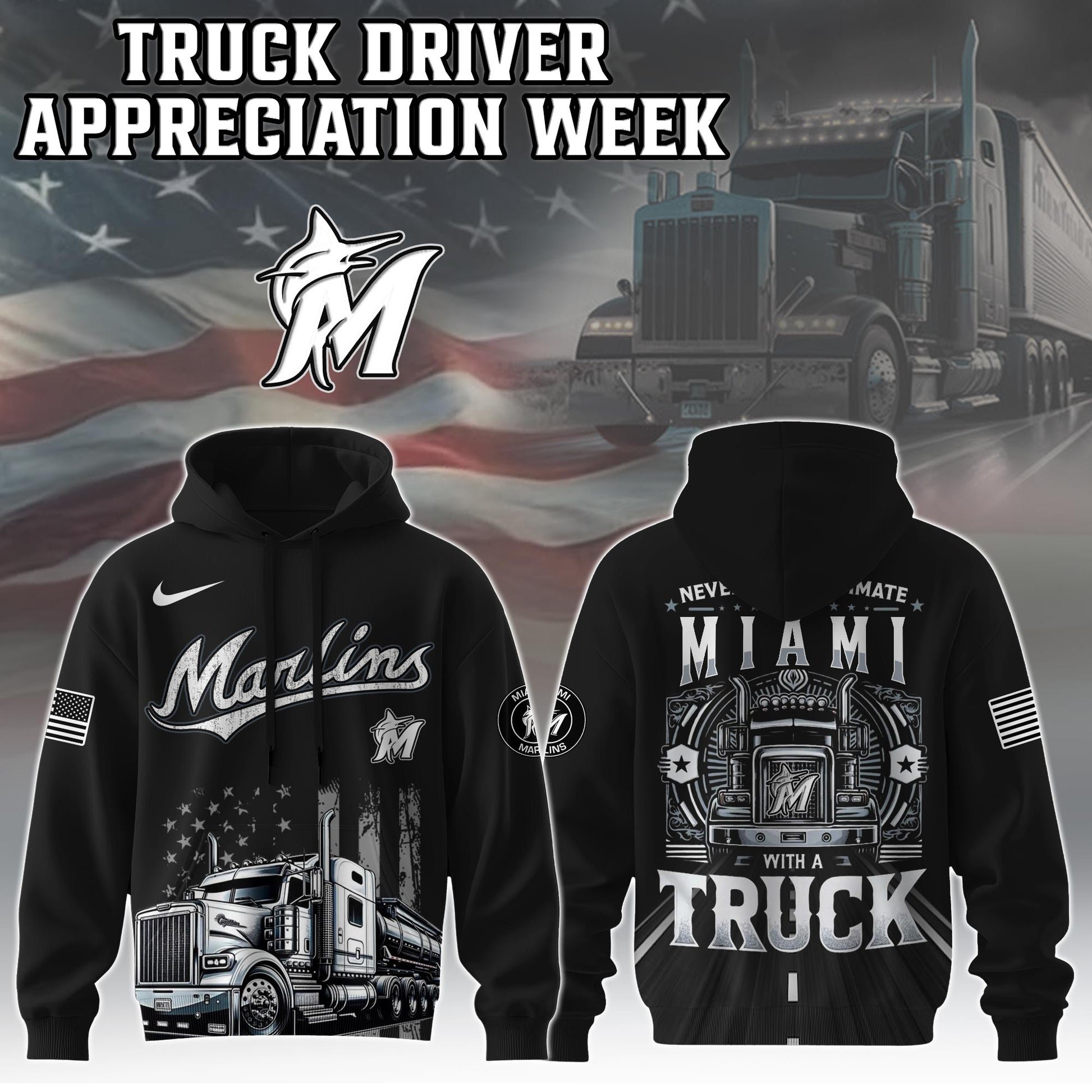 Miami Marlins Nation Truck Driver Appreciation Week Limited Edition Hoodie 2025