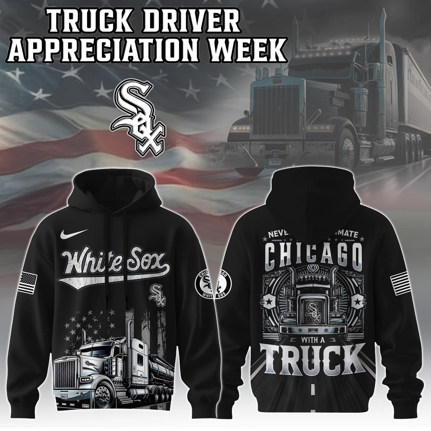 Chicago White Sox Nation Truck Driver Appreciation Week Limited Edition Hoodie 2025