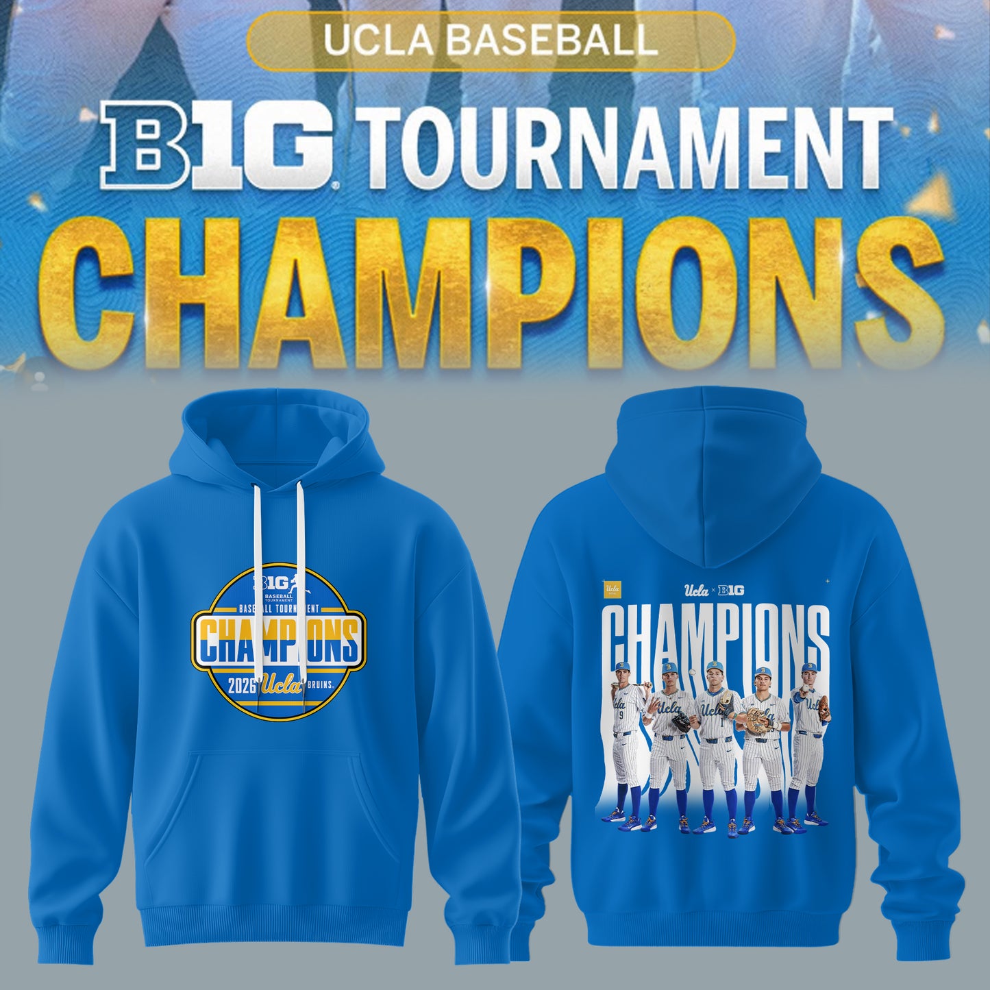 BIG TEN BASEBALL TOURNAMENT CHAMPIONS 2026 – UCLA Bruins Baseball Hoodie