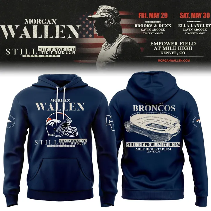 Exclusive Morgan Wallen x Denver Broncos - Still The Problem Tour 2026 Country Music Hoodie